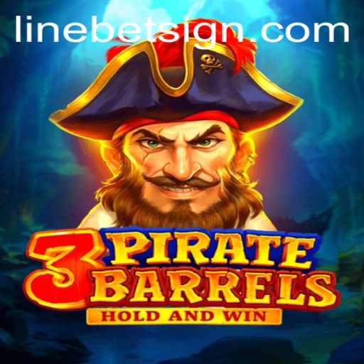 Discover the Thrills of 3PirateBarrels: A Comprehensive Guide Featuring Linebet